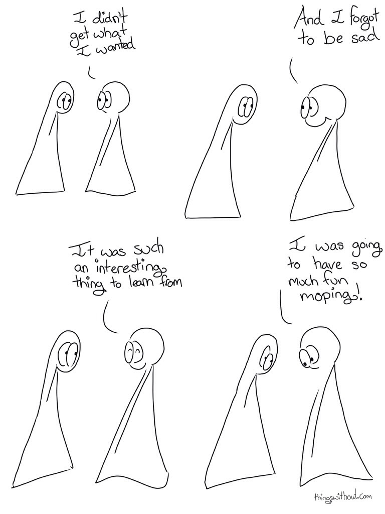 Thing 2: I didn't get what I wanted Thing 2: And I forgot to be sad Thing 2: It was such an interesting thing to learn from Thing 2: I was going to have so much fun moping!