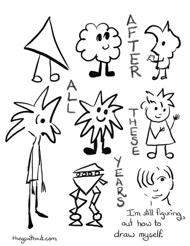 Webcomic. A variety of different looking characters, ranging from a triangle with legs and no facial features, to humanoid characters with spiky hair and a character that looks a bit like a robot biped with a series of shapes stacked precariously on top of each other. Caption: After all these years, I'm still learning how to draw myself