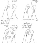 Thing 1: I'm scared all the time Thing 2: really? Thing 1: No, but it feels that way Thing 2: Would a hug help? Thing 1: Yes Thing 1: Sometimes I feel hugged all the time.