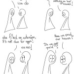 Tax Time Comic Transcript Thing 1 and Thing 2 are in conversation. Thing 1: I thought we normally updated in the morning! Thing 2: We do. Thing 1: ... Thing 2: but she got excited about working on her taxes! Thing 1: She filed an extension, its not due in ages! Thing 2: OH NO! Thing 2: Have we paid our taxes?  Thing 1: Do we get paid?