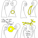 Transcript Thing 1: I like feelings Thing 1 has removed the yellow hexagon of its feelings from its belly and has put one end in its mouth. Thing 2: Why are you inflating your feelings? Thing 1's feelings have been twisted into a balloon dog that floats in the air. Thing 1: I like balloon animals too.