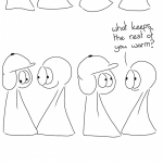 Thing 1: I have a hat Thing 1: It keeps my head warm The things look around. Thing 2: What keeps the rest of you warm? The Things look at each other and us awkwardly.