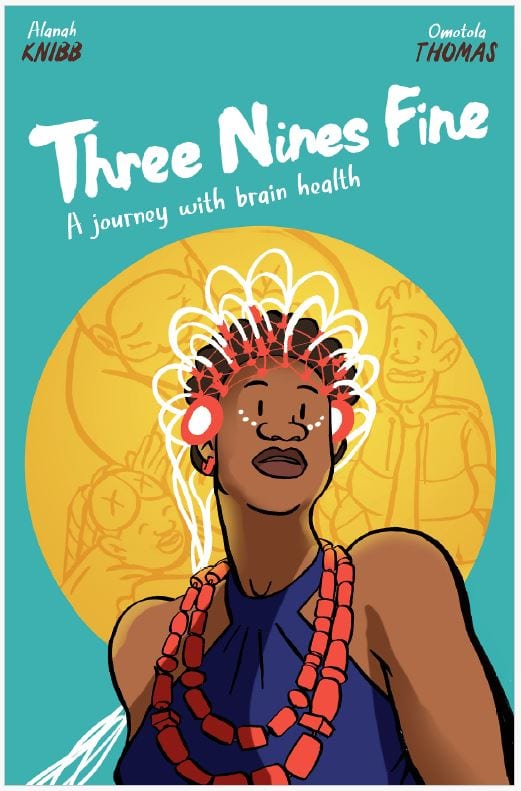 Book cover of Three Nines Fine, A journal with brain health, by Rochelle Knibb (writer and illustrator), Omotola Thomas (original story), Dr Angelika Karkali (science advisor)